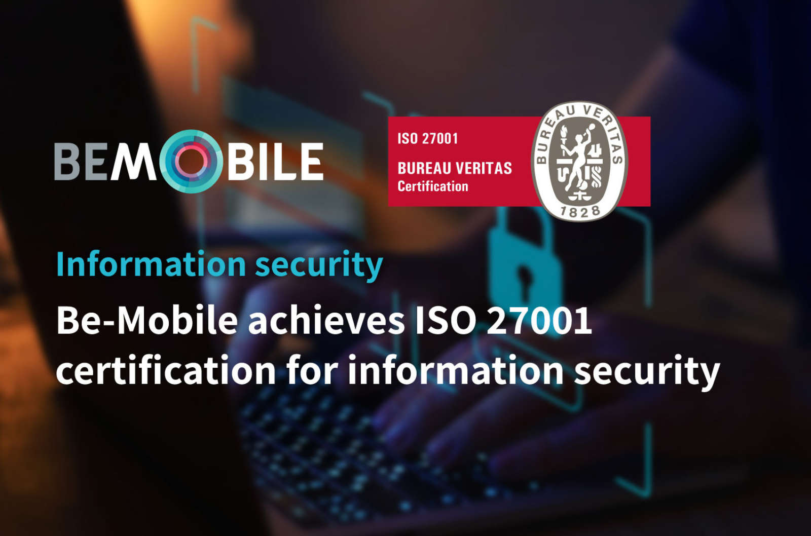 Be-Mobile ISO 27001 certification announcement with the Bureau Veritas certification mark, over a photo of hands on a laptop keyboard.
